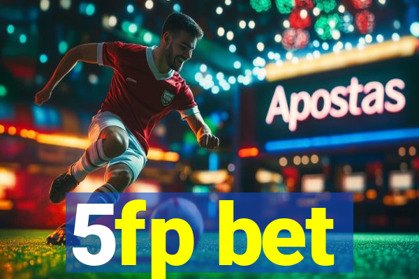 5fp bet